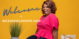 Welcome to BecauseHeLovesMe.Shop