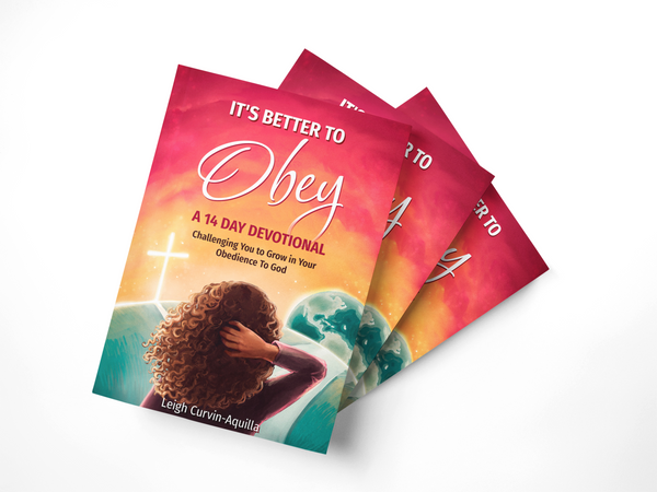 BUY MORE FOR LESS: BUY 3 or More 'It's Better To Obey' Devotionals for $15 Each